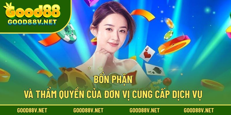 Bổn phận và thẩm quyền của đơn vị cung cấp dịch vụ