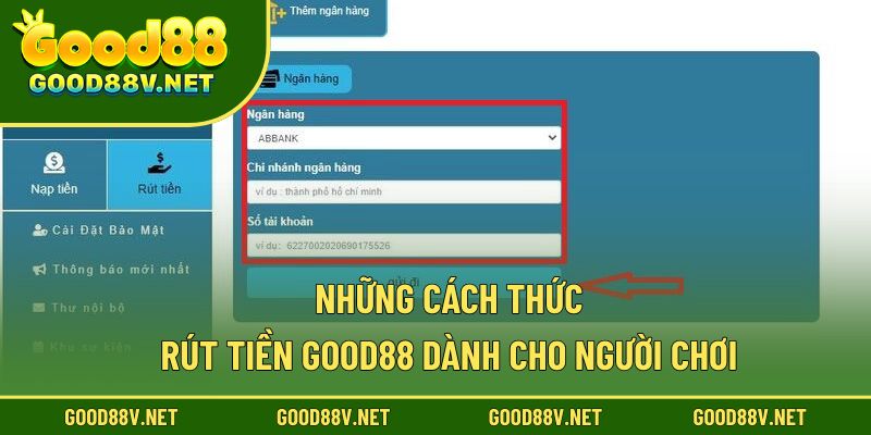 Những cách thức rút tiền Good88 dành cho người chơi